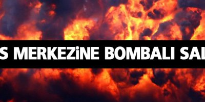 Polis merkezine bombalı saldırı