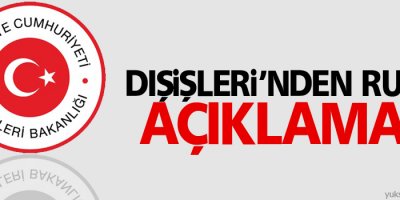 Dışişleri’nden Rusya açıklaması