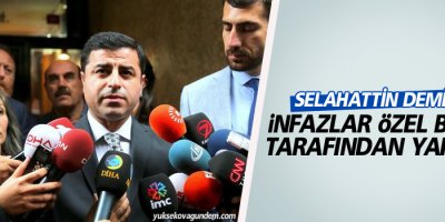 Demirtaş: İnfazlar özel bir ekip tarafından yapılıyor