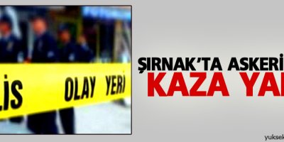 Şırnak’ta askeri araç kaza yaptı