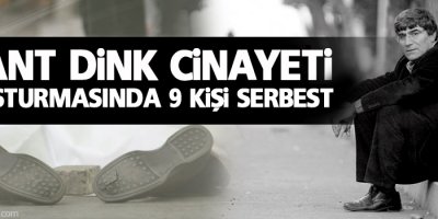 Dink cinayeti soruşturmasında 9 kişi serbest bırakıldı