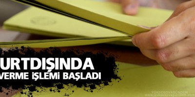 Yurtdışında oy verme işlemi başladı