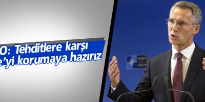 NATO: Tehditlere karşı Türkiye’yi korumaya hazırız
