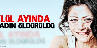 Eylül’de 29 kadın öldürüldü