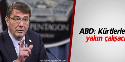 ABD: Kürtlerle daha yakın çalışacağız