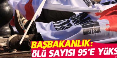 Başbakanlık açıkladı: Ölü sayısı 95'e yükseldi!