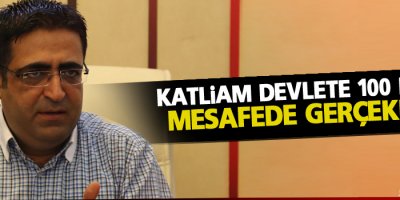 Baluken: Katliam devlete 100 metre mesafede gerçekleşti!