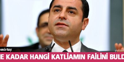 Demirtaş: Bugüne kadar hangi katliamın failini buldunuz?