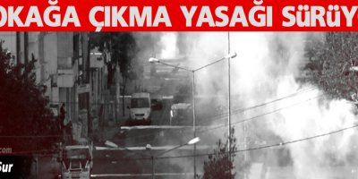 Sur'da yasak sürüyor!