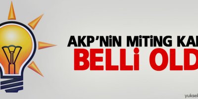 AKP seçim mitinglerini Cuma gününe kadar askıya aldı