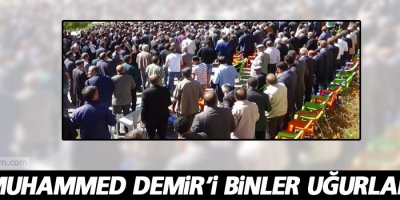 Muhammed Demir'i binler uğurladı