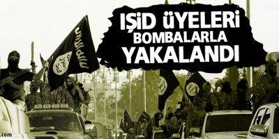 IŞİD üyeleri bombalarla yakalandı