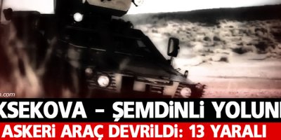 Yüksekova-Şemdinli yolunda askeri araç devrildi