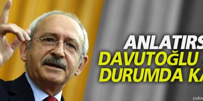 Kılıçdaroğlu: Anlatırsam Davutoğlu zor durumda kalır