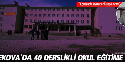 Yüksekova'da 40 derslikli okul eğitime hazır