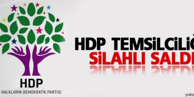 HDP temsilciliğine silahlı saldırı