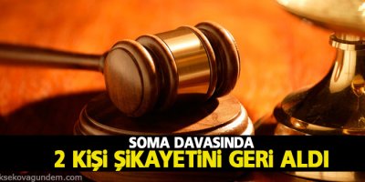 Soma davasında şikayetlerini geri aldılar
