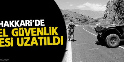 Hakkari'de 'özel güvenlik' süresi uzatıldı