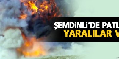 Şemdinli'de patlama: Yaralılar var