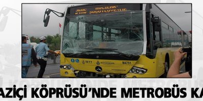 Boğaziçi Köprüsü’nde metrobüs kazası