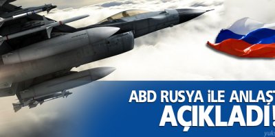 ABD Rusya ile anlaştığını açıkladı