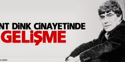 Dink cinayetinde gelişme