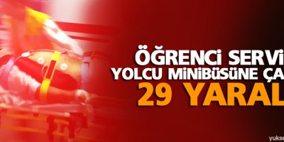 Öğrenci servisi yolcu minibüsüne çarptı: 29 yaralı