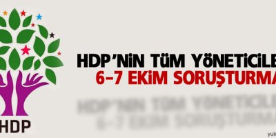 HDP'nin tüm yöneticilerine 6-7 ekim soruşturması