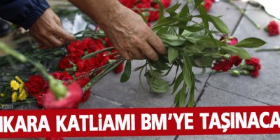 Ankara Katliamı BM’ye taşınacak