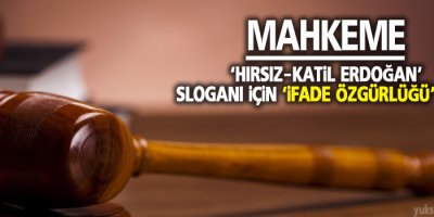 Mahkeme, ‘Hırsız-katil Erdoğan’ sloganı için ‘ifade özgürlüğü’ dedi
