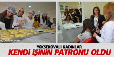 Yüksekovalı kadınlar kendi işinin patronu oluyor