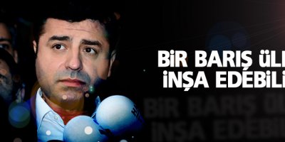 Demirtaş: Bir barış ülkesi inşa edebiliriz