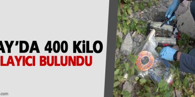 400 kilo patlayıcı bulundu
