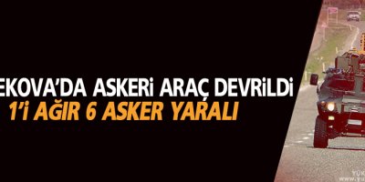 Yüksekova'da askeri araç devrildi, 1'i ağır 6 asker yaralı