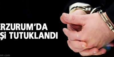 Erzurum'da 2 kişi tutuklandı