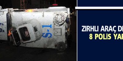 Zırhlı araç devrildi: 8 polis yaralı