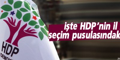 işte HDP'nin il il seçim pusulasındaki yeri