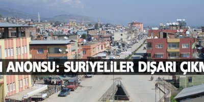 Seçim anonsu: Suriyeliler dışarı çıkmasın