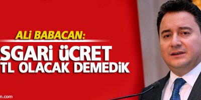 Ali Babacan: Asgari ücret 1300 TL olacak demedik