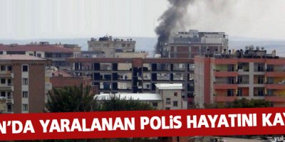 Silvan’da yaralanan polis hayatını kaybetti