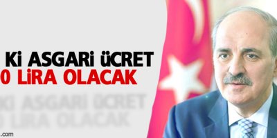 Kurtulmuş: Tabii ki asgari ücret 1300 lira olacak