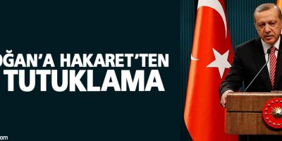 ‘Erdoğan’a hakaret’ten iki tutuklama