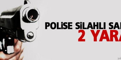 Polise silahlı saldırı: 2 yaralı