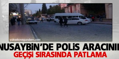 Nusaybin’de polis aracının geçişi sırasında patlama