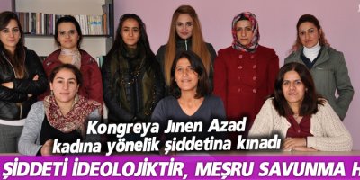 Kongreya Jınen Azad kadına yönelik şiddetina kınadı