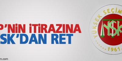 CHP’nin itirazına YSK’dan ret