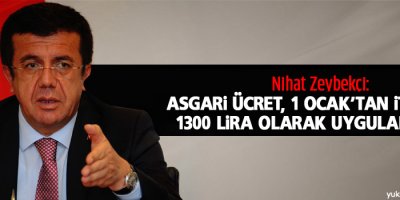 Zeybekçi: Asgari ücret, 1 Ocak’tan itibaren 1300 lira olarak uygulanacak