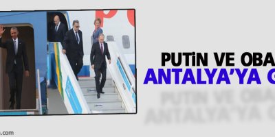 Putin ve Obama, Antalya’ya geldi