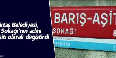 Beşiktaş Belediyesi, Barış Sokağı’nın adını Barış-Aşiti olarak değiştirdi