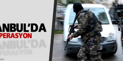 İstanbul'da operasyon